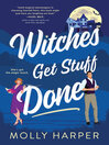 Cover image for Witches Get Stuff Done